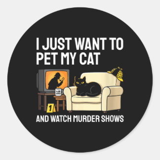 Womens Pet Cat And Watch Murder Shows Funny Cat Classic Round Sticker