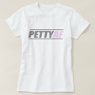 Women's PettyAF Basic Tee