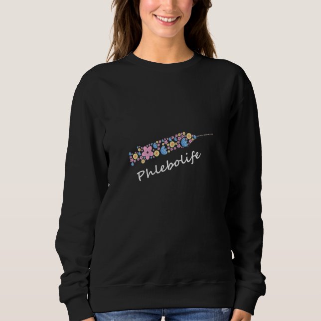 Womens Phlebotomist Phlebotomy Phlebolife Sweatshirt (Front)