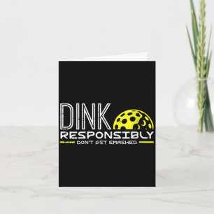 Womens pickleball dink responsibly funny pickle card