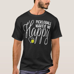 Womens Pickleball Makes Me Happy T-Shirt