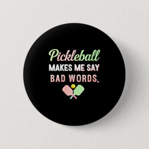 Women's pickleball makes say bad words funny pickl 6 cm round badge