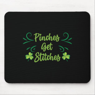 Womens Pinches Get Stitches Shirt Funny Saint Patr Mouse Pad