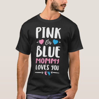 Womens Pink Or Blue Mummy Loves Shirt You Gender R