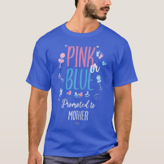 Womens Pink Or Blue Promoted To Mother Gender Reve T-Shirt