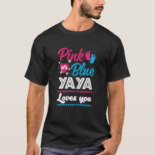 Womens Pink Or Blue Yaya Loves You Gender Reveal B T-Shirt