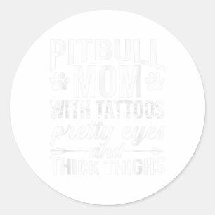 Womens Pitbull Mum With Tattoos Pretty Eyes Thick  Classic Round Sticker