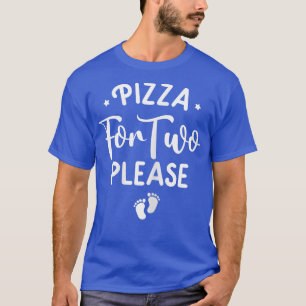 Womens Pizza For Two Please Funny Pregnancy Announ T-Shirt