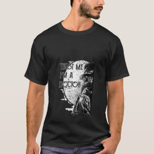 Womens Plague Doctor Trust Me I'm A Doctor Steampu T-Shirt