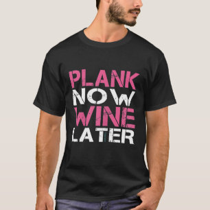 Womens Plank Now Wine Later Shirt Funny Gym