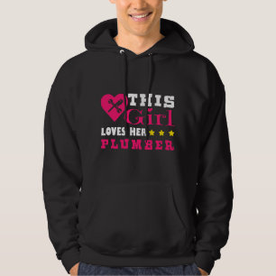 Womens Plumber Gift - This Girl Loves Her Plumber Hoodie