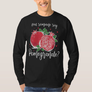 Womens Pomegranate Juice Tree Seeds Fruit Flower P T-Shirt