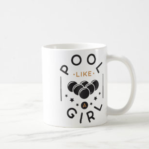 Womens Pool Like A Girl Billiards Gambling Coffee Mug