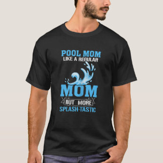 Womens Pool Mum Swimming Pool Maintenance 1 T-Shirt