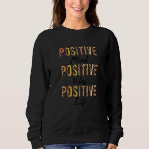Womens Positive Mind Vibes Life Inspirational Quot Sweatshirt