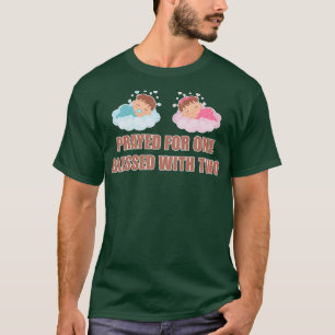 Womens Prayed For One Blessed With Two Mum of Twin T-Shirt