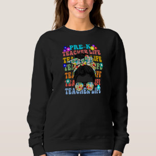 Womens Pre K Teacher Life Messy Bun Groovy Letters Sweatshirt