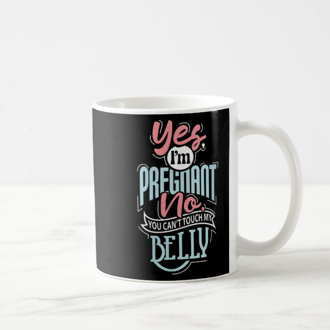 Womens Pregnant Baby Shower Quote. Don't Touch My  Coffee Mug (Right)