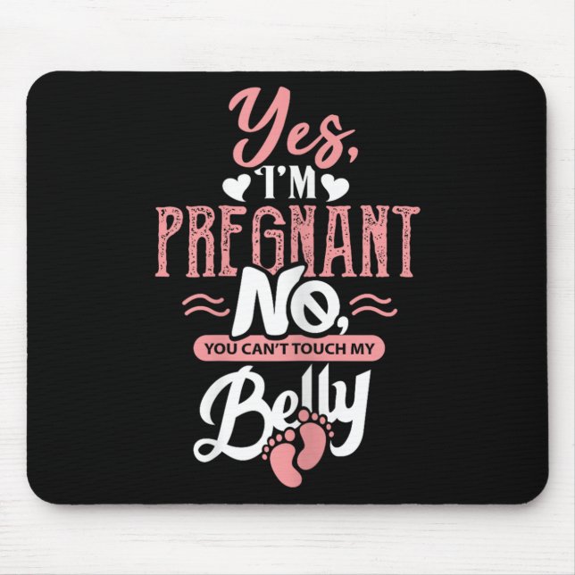 Womens Pregnant Baby Shower Quote. Don't Touch My  Mouse Pad (Front)