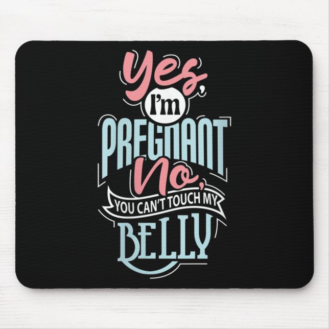 Womens Pregnant Baby Shower Quote. Don't Touch My  Mouse Pad (Front)