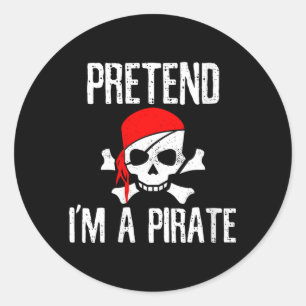 Womens Pretend A Pirate - Skull Funny Lazy Classic Round Sticker
