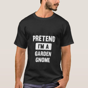Womens Pretend I m A Garden Gnome Funny Halloween  T-Shirt