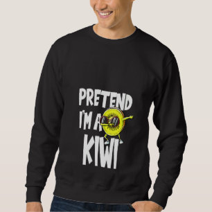 Womens Pretend I'm A Kiwi  Halloween Costume Humou Sweatshirt