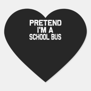 Women's Pretend I'm a School Bus Funny Halloween Heart Sticker