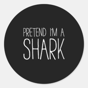 Womens Pretend I'm A Shark Shirt Adult Kids Men Wo Classic Round Sticker