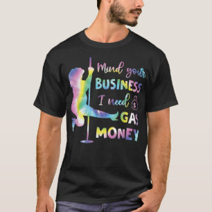 Womens Prices Mind Your Business I Need Gas Money  T-Shirt