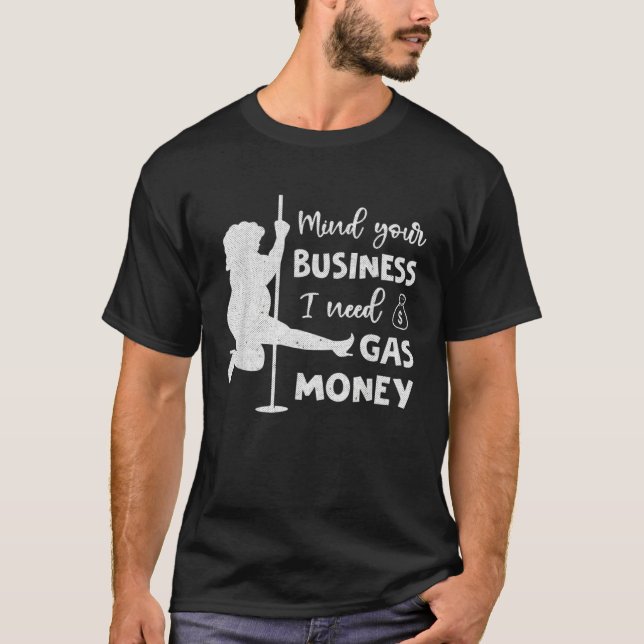 Womens Prices Mind Your Business I Need Gas Money T-Shirt (Front)