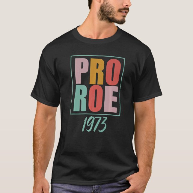 Womens Pro 1973 Roe Pro Choice Feminist Women's Ri T-Shirt (Front)