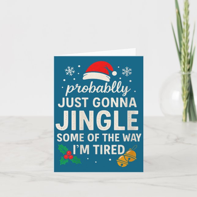 Womens Probably Just Gonna Jingle Some Of Way I'm  Card (Front)