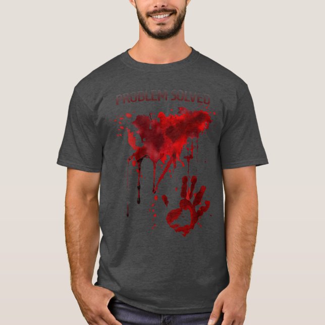 Womens Problem Solved Bloody Blood Stained Horror  T-Shirt (Front)