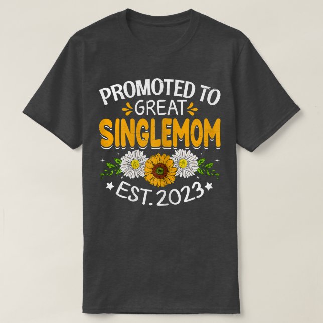 Womens Promoted To Great Singlemom Est 2023 Pregna T-Shirt (Design Front)