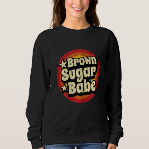 Womens Proud Black History Month Brown Sugar Babe Sweatshirt