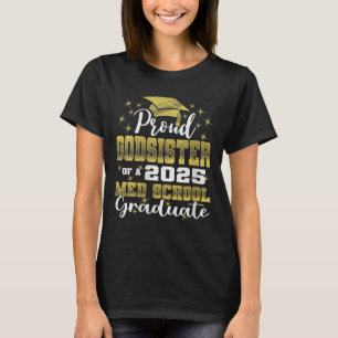 Womens Proud Godsister Of 2025 Cl Med School Gradu T-Shirt
