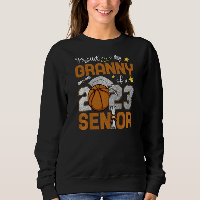 Womens Proud Granny Of A 2023 Senior Basketball Gr Sweatshirt (Front)