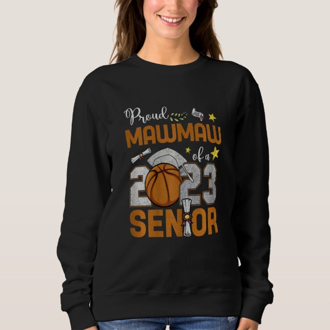 Womens Proud Mawmaw Of A 2023 Senior Basketball Gr Sweatshirt (Front)