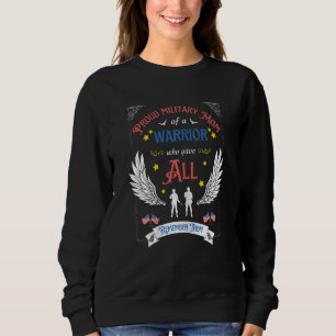 Womens Proud Military Mum Of A Warrior Who Gave Al Sweatshirt