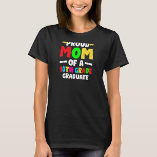 Womens Proud Mum Of A 10th Grade Graduate 10th Gra T-Shirt
