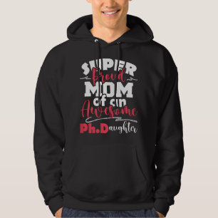 Womens Proud Mum Of Ph.Daughter - PhD Graduate Ph. Hoodie