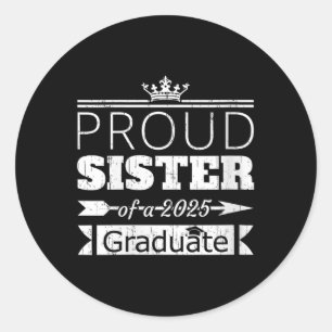 Womens Proud Sister Of A 2025 Graduate Brother Sis Classic Round Sticker