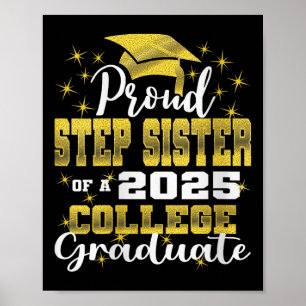 Womens Proud Step Sister Of 2025 College Graduate Poster