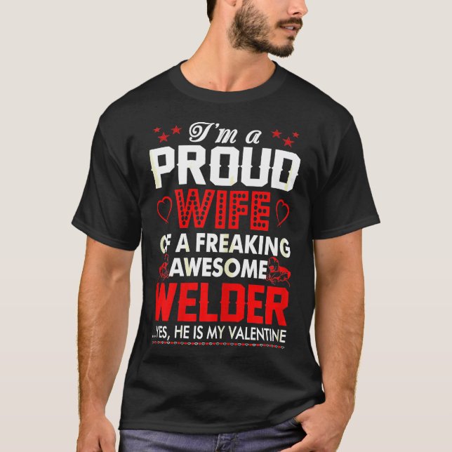 Womens Proud Wife Freaking Awesome Welder My Valen T-Shirt (Front)