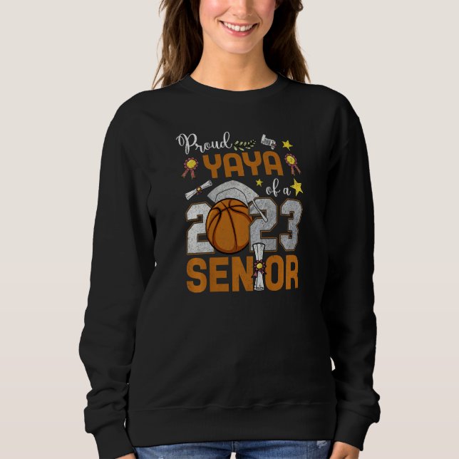 Womens Proud Yaya Of A 2023 Senior Basketball Grad Sweatshirt (Front)