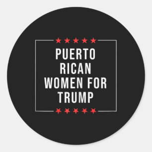 Womens Puerto Rican Women For Trump Classic Round Sticker
