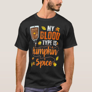 Womens Pumpkin Spice My Blood Type is Pumpkin Coff T-Shirt