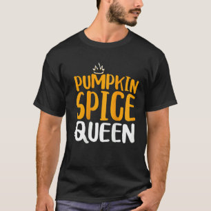 Womens Pumpkin Spice Queen Cute Fall Season Gif R T-Shirt