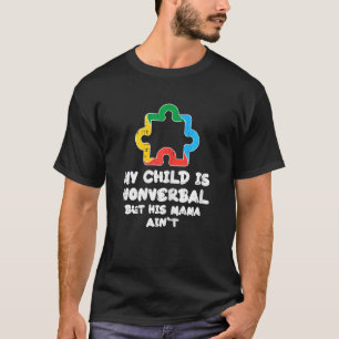 Womens Puzzle My Child Is Nonverbal Mama Aint Auti T-Shirt
